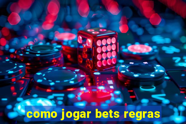 como jogar bets regras